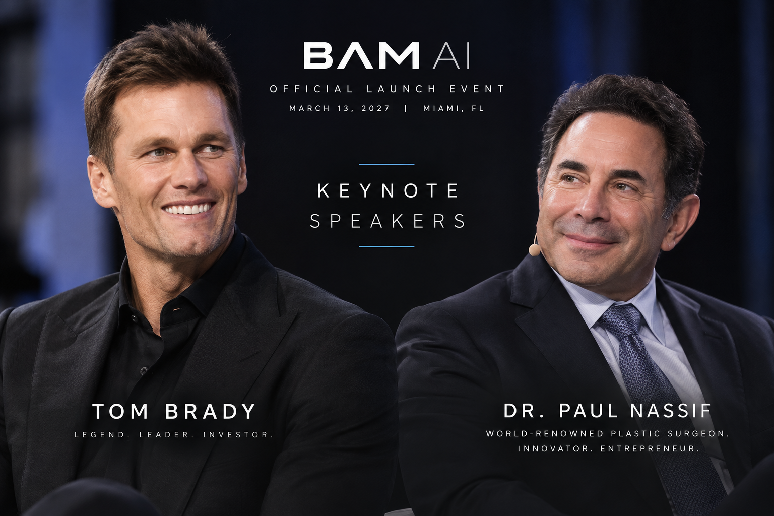 BAM.AI official launch keynote speakers Tom Brady and Dr. Paul Nassif